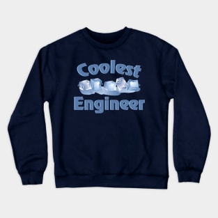 Coolest Engineer Ice Cubes Crewneck Sweatshirt